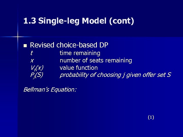1. 3 Single-leg Model (cont) n Revised choice-based DP t x Vt(x) Pj(S) time