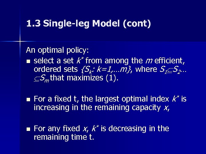 1. 3 Single-leg Model (cont) An optimal policy: n select a set k* from