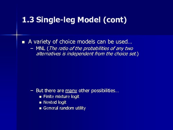 1. 3 Single-leg Model (cont) n A variety of choice models can be used…