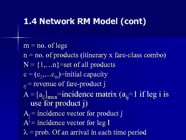 1. 4 Network RM Model (cont) m = no. of legs n = no.