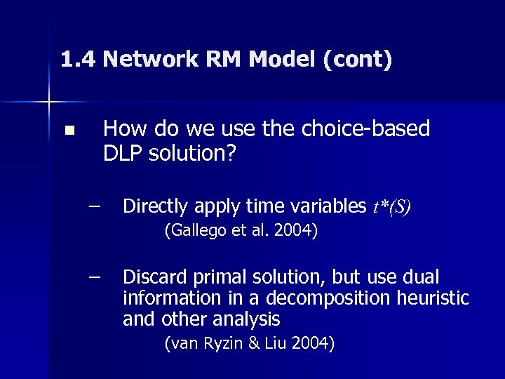 1. 4 Network RM Model (cont) How do we use the choice-based DLP solution?