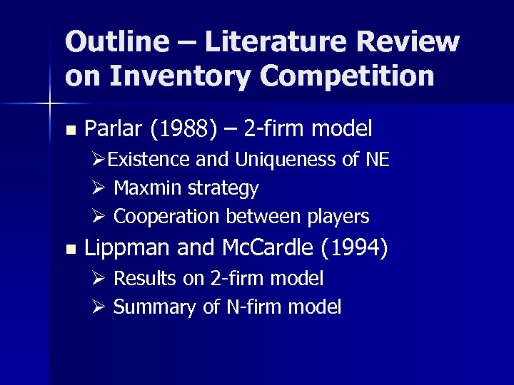 Outline – Literature Review on Inventory Competition n Parlar (1988) – 2 -firm model