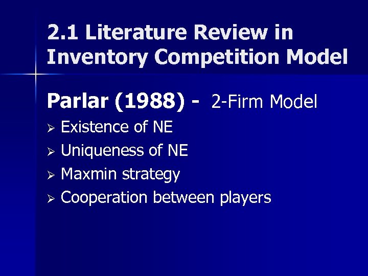 2. 1 Literature Review in Inventory Competition Model Parlar (1988) - 2 -Firm Model