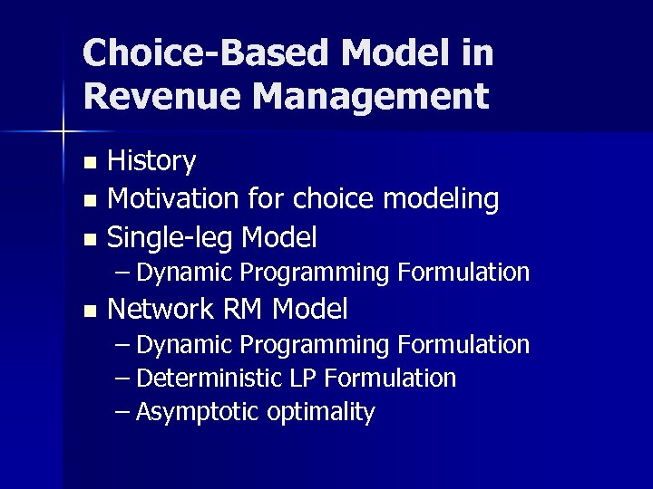 Choice-Based Model in Revenue Management History n Motivation for choice modeling n Single-leg Model