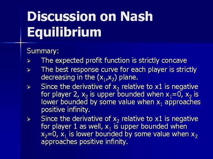 Discussion on Nash Equilibrium Summary: Ø The expected profit function is strictly concave Ø
