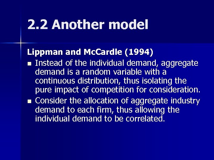 2. 2 Another model Lippman and Mc. Cardle (1994) n Instead of the individual