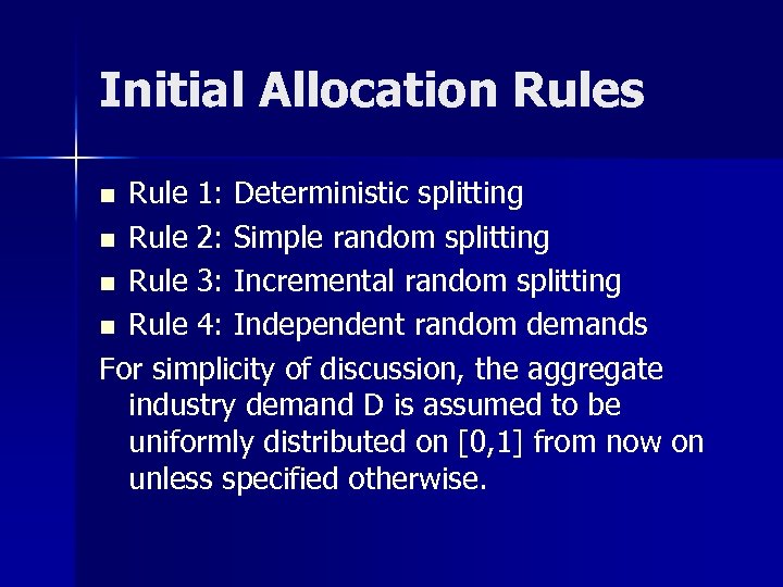 Initial Allocation Rules Rule 1: Deterministic splitting n Rule 2: Simple random splitting n