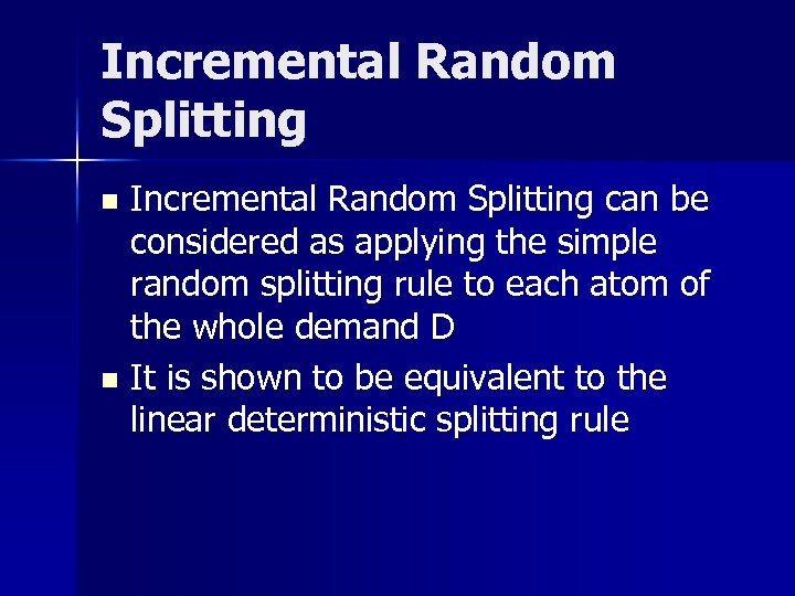 Incremental Random Splitting can be considered as applying the simple random splitting rule to
