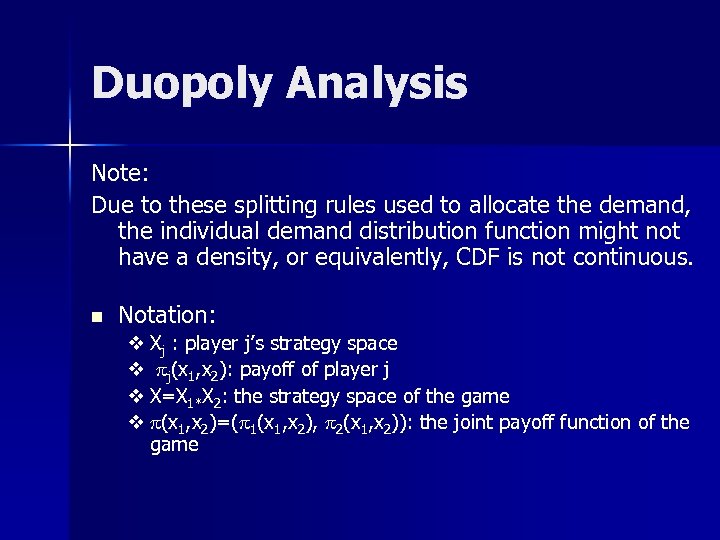 Duopoly Analysis Note: Due to these splitting rules used to allocate the demand, the