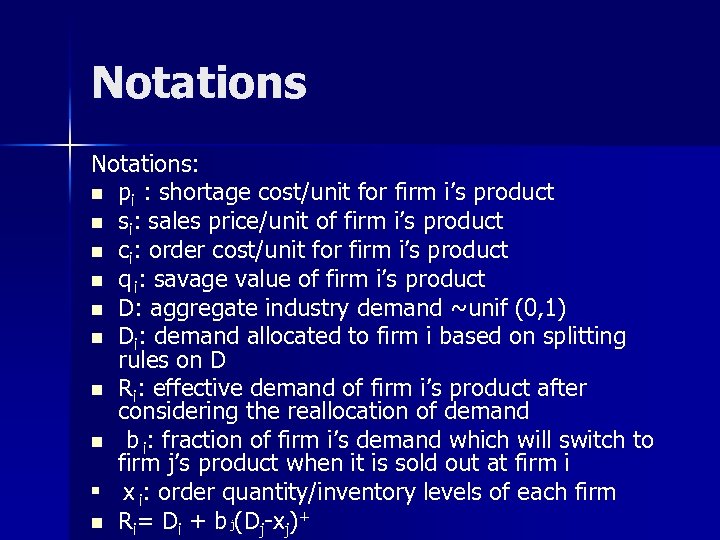 Notations: n pi : shortage cost/unit for firm i’s product n si: sales price/unit