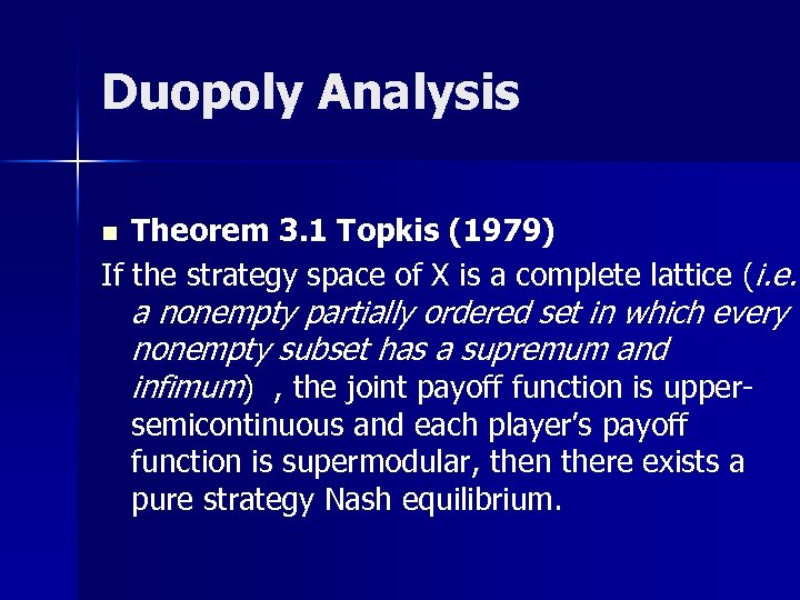 Duopoly Analysis Theorem 3. 1 Topkis (1979) If the strategy space of X is