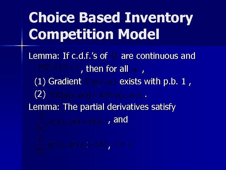 Choice Based Inventory Competition Model Lemma: If c. d. f. ’s of are continuous