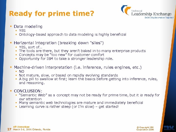 Ready for prime time? § Data modeling § YES § Ontology-based approach to data