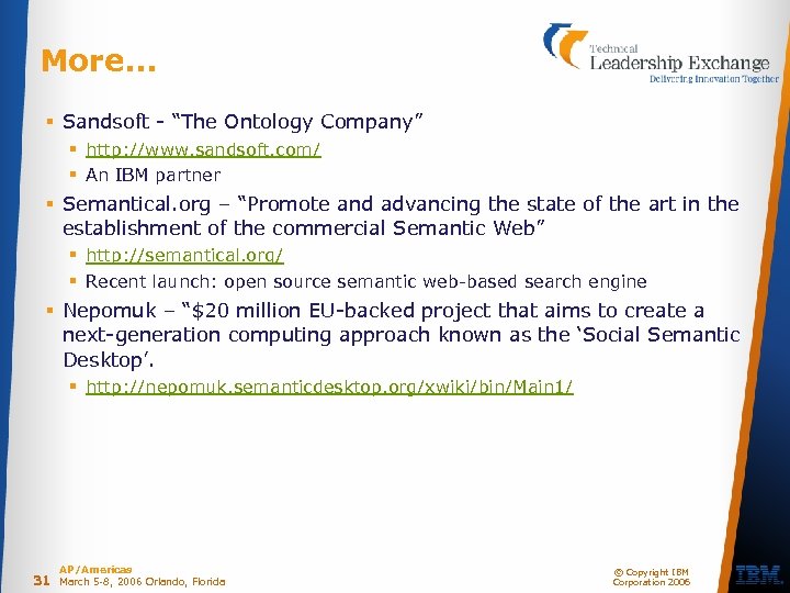 More… § Sandsoft - “The Ontology Company” § http: //www. sandsoft. com/ § An