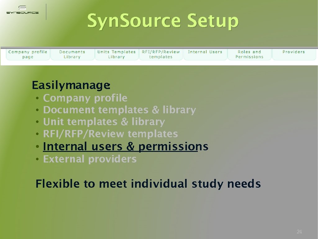 Syn. Source Setup Easilymanage: • • Company profile Document templates & library Unit templates