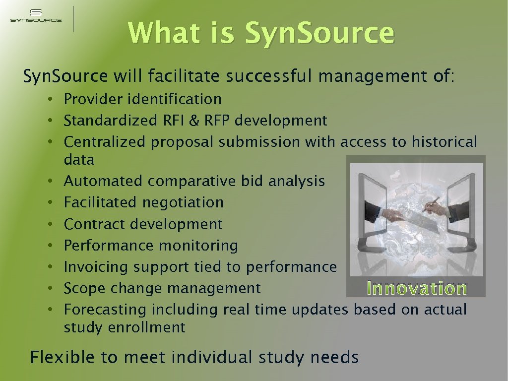 What is Syn. Source will facilitate successful management of: • Provider identification • Standardized