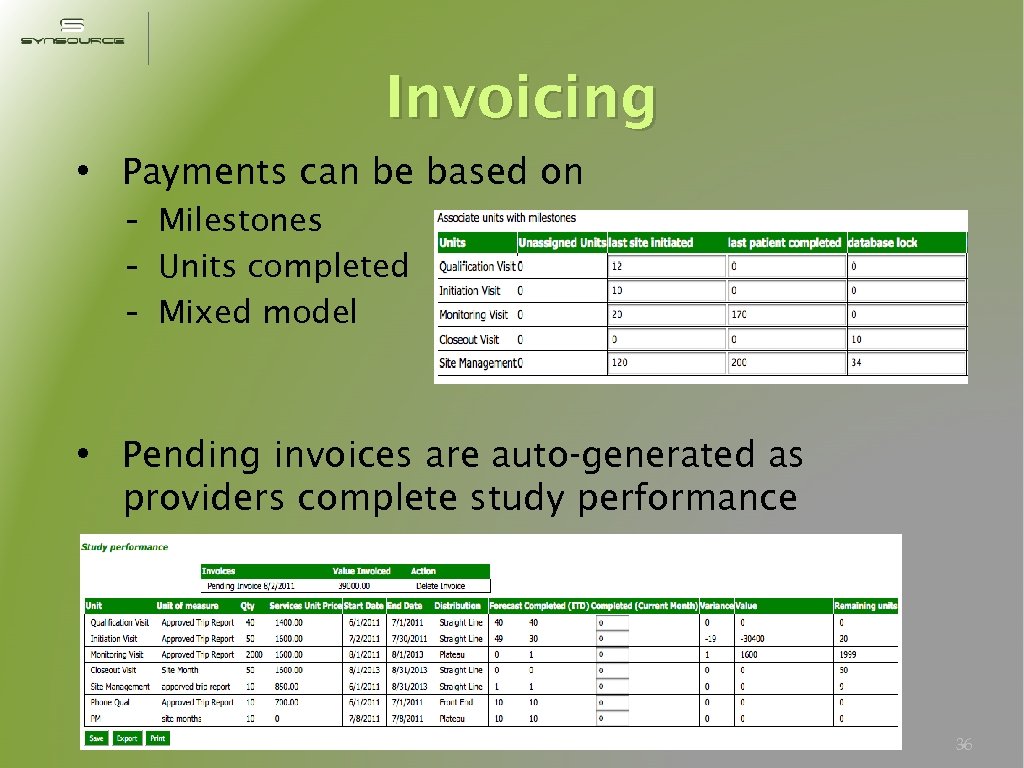 Invoicing • Payments can be based on - Milestones - Units completed - Mixed