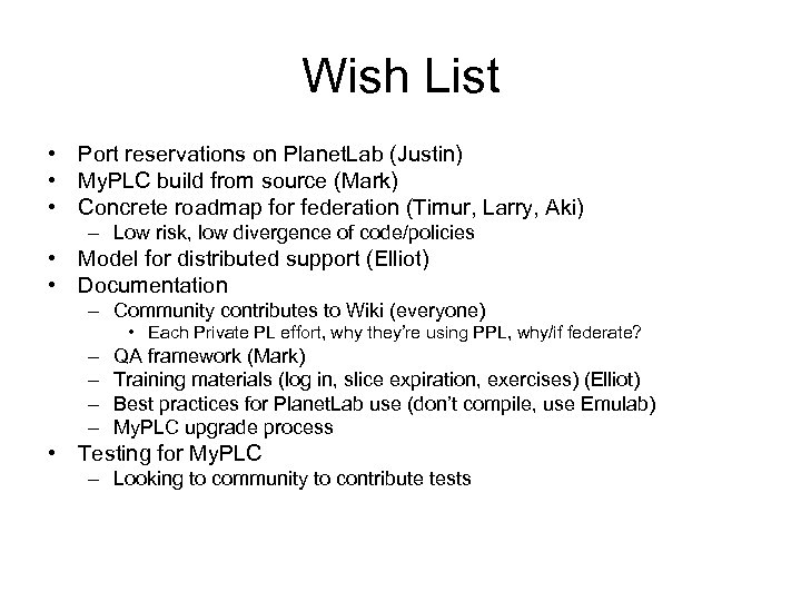 Wish List • Port reservations on Planet. Lab (Justin) • My. PLC build from