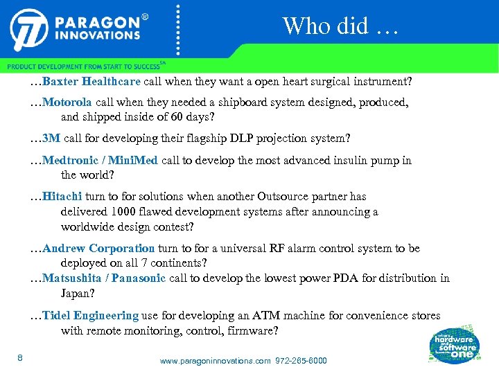 Who did … …Baxter Healthcare call when they want a open heart surgical instrument?