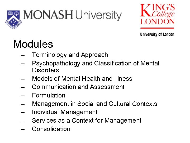 Modules – – – – – Terminology and Approach Psychopathology and Classification of Mental