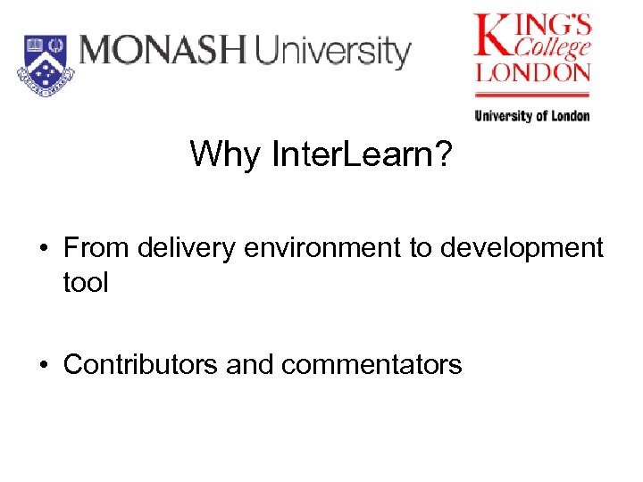 Why Inter. Learn? • From delivery environment to development tool • Contributors and commentators
