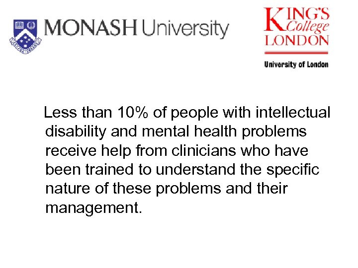 Less than 10% of people with intellectual disability and mental health problems receive help