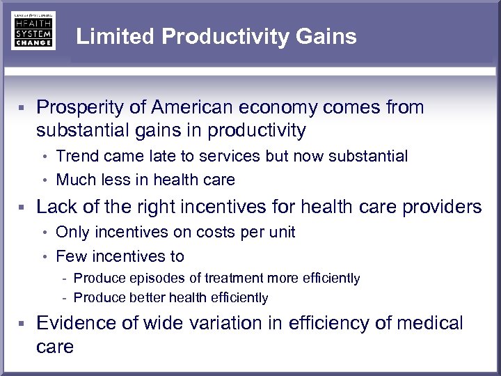 Limited Productivity Gains § Prosperity of American economy comes from substantial gains in productivity
