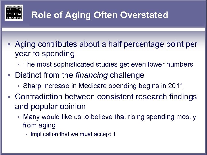 Role of Aging Often Overstated § Aging contributes about a half percentage point per