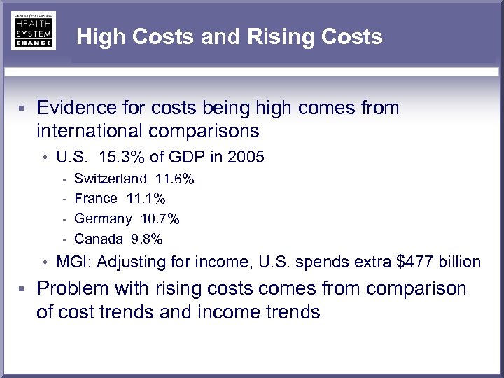 High Costs and Rising Costs § Evidence for costs being high comes from international