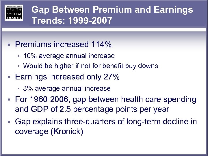 Gap Between Premium and Earnings Trends: 1999 -2007 § Premiums increased 114% • 10%
