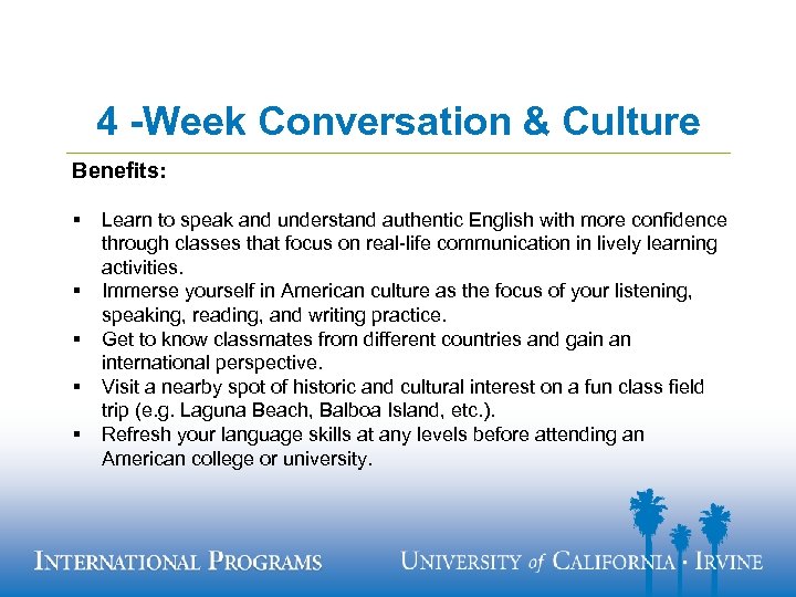 4 -Week Conversation & Culture Benefits: § § § Learn to speak and understand