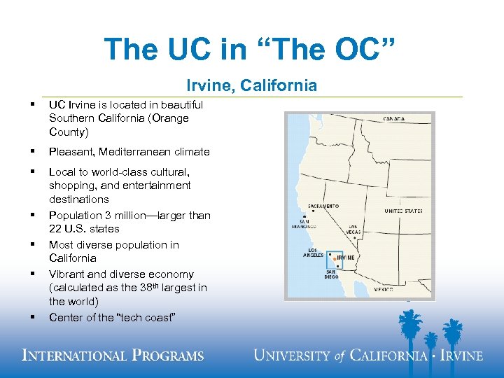 The UC in “The OC” Irvine, California § UC Irvine is located in beautiful