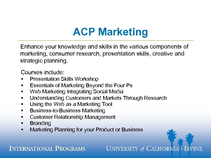 ACP Marketing Enhance your knowledge and skills in the various components of marketing, consumer