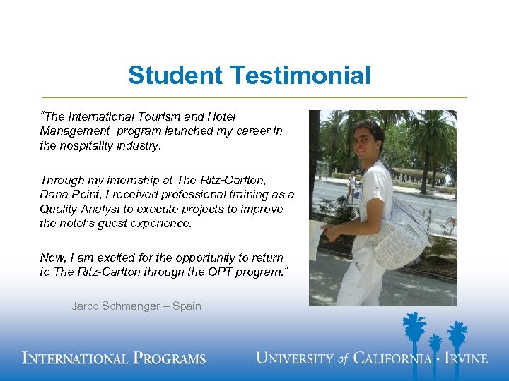 Student Testimonial “The International Tourism and Hotel Management program launched my career in the