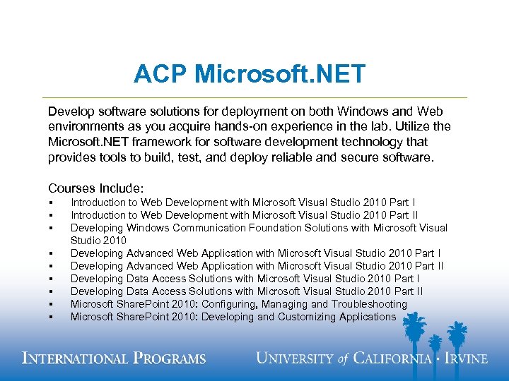 ACP Microsoft. NET Develop software solutions for deployment on both Windows and Web environments