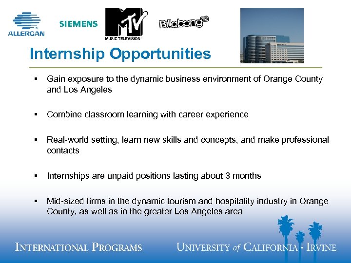 Internship Opportunities § Gain exposure to the dynamic business environment of Orange County and