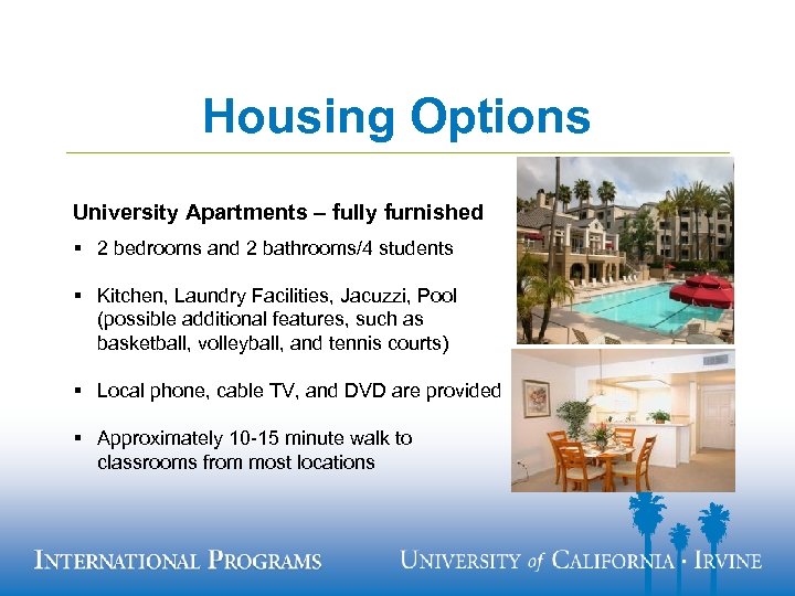 Housing Options University Apartments – fully furnished § 2 bedrooms and 2 bathrooms/4 students
