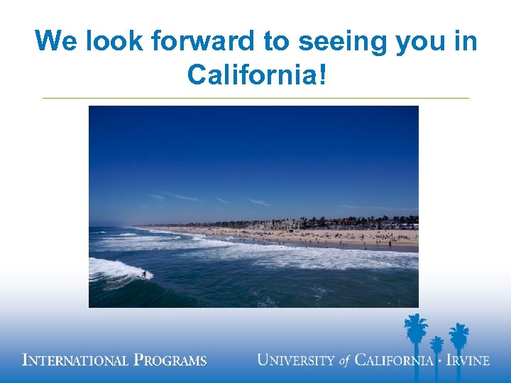 We look forward to seeing you in California! 