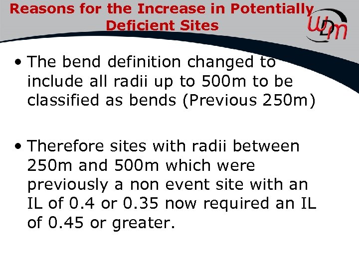 Reasons for the Increase in Potentially Deficient Sites • The bend definition changed to
