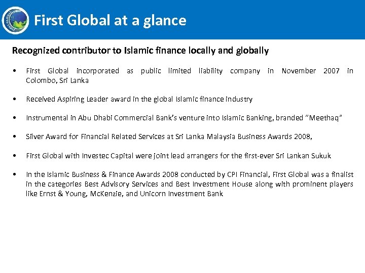 First Global at a glance Recognized contributor to Islamic finance locally and globally •