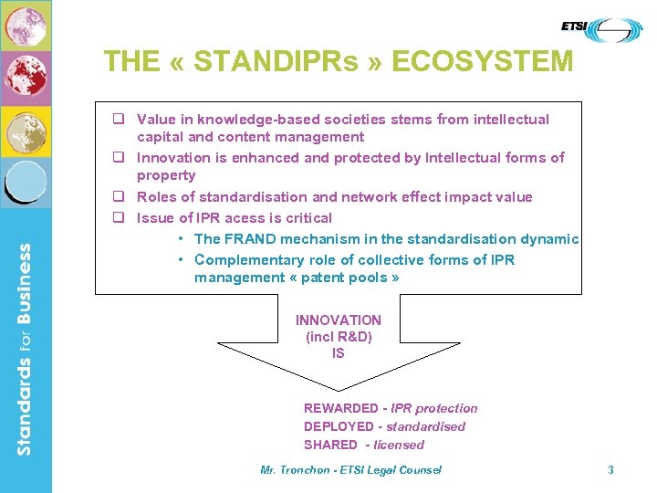 THE « STANDIPRs » ECOSYSTEM q Value in knowledge-based societies stems from intellectual capital