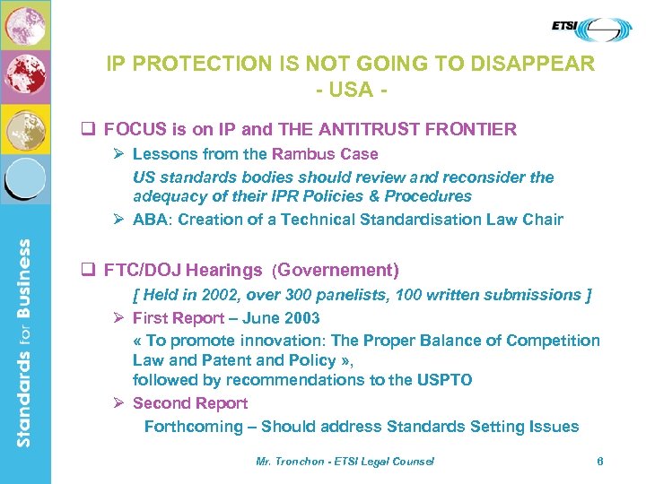 IP PROTECTION IS NOT GOING TO DISAPPEAR - USA q FOCUS is on IP