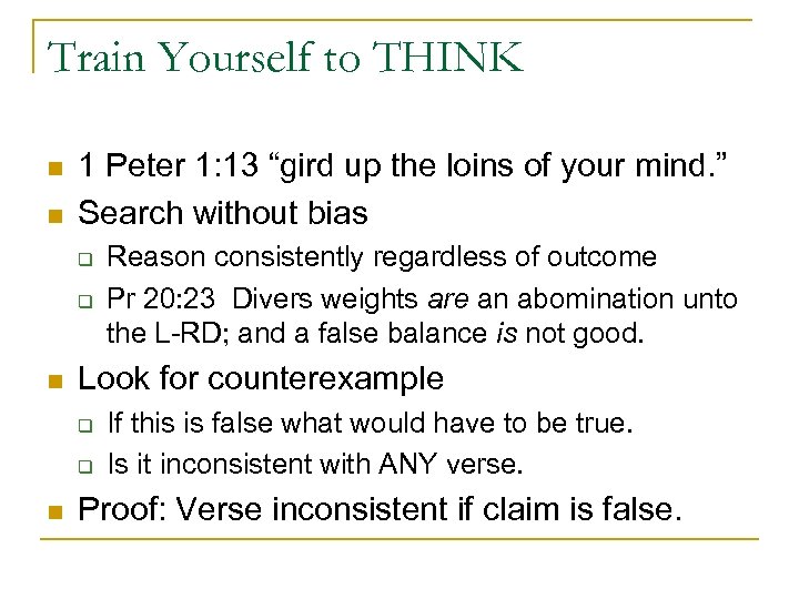 Train Yourself to THINK n n 1 Peter 1: 13 “gird up the loins