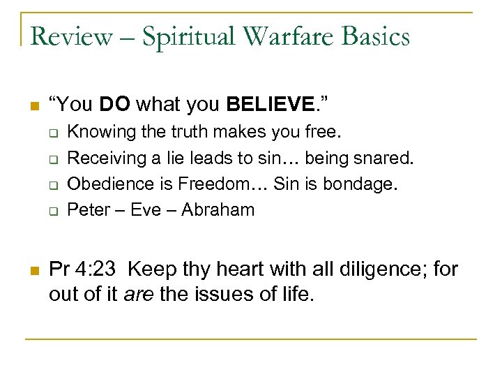 Review – Spiritual Warfare Basics n “You DO what you BELIEVE. ” q q