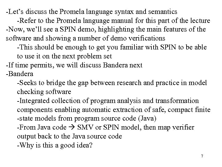 -Let’s discuss the Promela language syntax and semantics -Refer to the Promela language manual