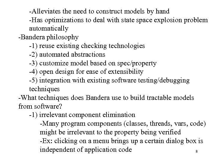 -Alleviates the need to construct models by hand -Has optimizations to deal with state
