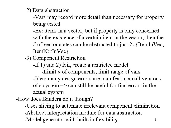 -2) Data abstraction -Vars may record more detail than necessary for property being tested