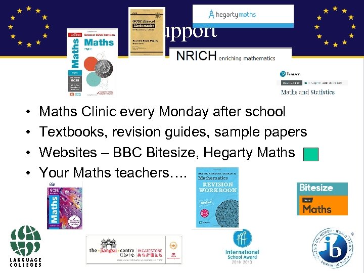 Support • • Maths Clinic every Monday after school Textbooks, revision guides, sample papers