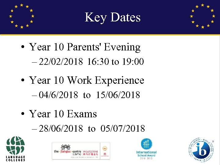 Key Dates • Year 10 Parents' Evening – 22/02/2018 16: 30 to 19: 00