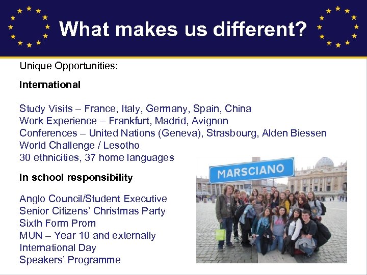 What makes us different? Unique Opportunities: International Study Visits – France, Italy, Germany, Spain,